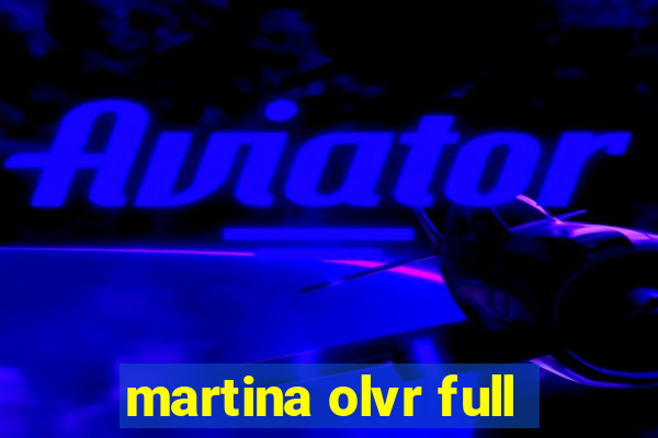 martina olvr full